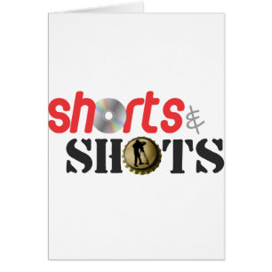 Shorts & Shots