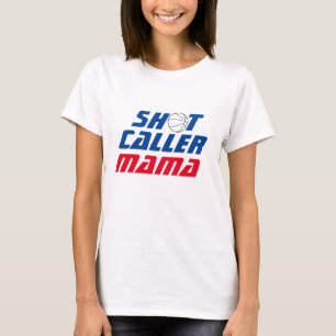 Shot Caller Mama   Basketball Quote with Blue Text T-Shirt