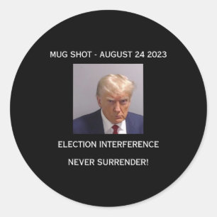 Shot Election Interference Never Surrender!  Classic Round Sticker