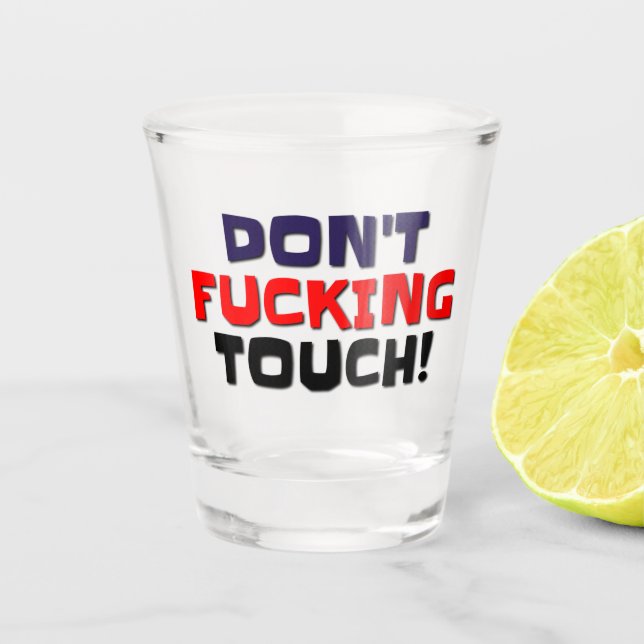 Shot Glasses Don't Touch! (Front)