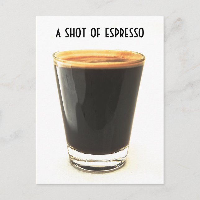 Shot of Espresso Glass Postcard (Front)