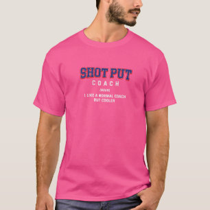 Shot Put Coach Definition  Track And Field Humour  T-Shirt