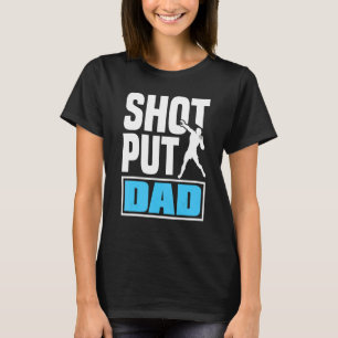 Shot Put Putter Track And Field Athletes Shot Put  T-Shirt