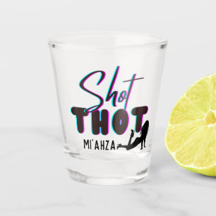 Shot Thot Funny Cheeky Shot Glass