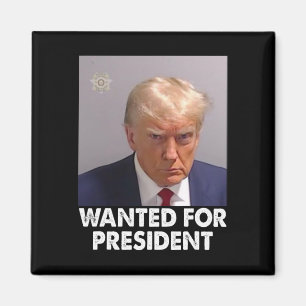Shot Trump Funny Wanted For President 2024 Magnet