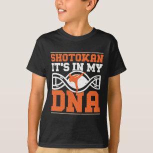 Shotokan It's In My Dna Funny Shotokan Karate Mart T-Shirt