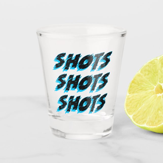 Shots Shots Shots Blue Shot Glass (Front)