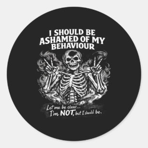 Should be ashamed of behavior let be clear notShou Classic Round Sticker