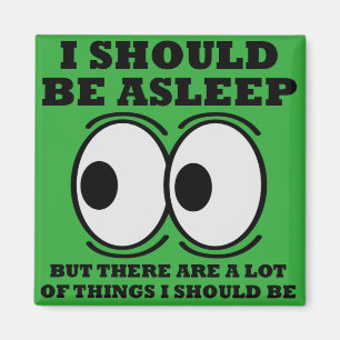 Should Be Asleep Funny Fridge Magnet Refrigerator