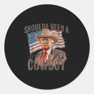 Should Have Been A Cowboy Trump 2024 4th Of July U Classic Round Sticker