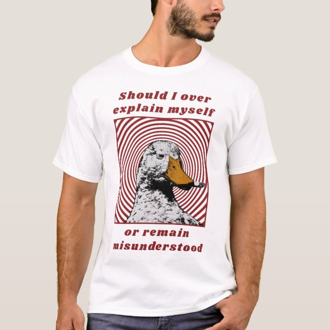 should I over explain myself or misunderstood T-Shirt (Front)