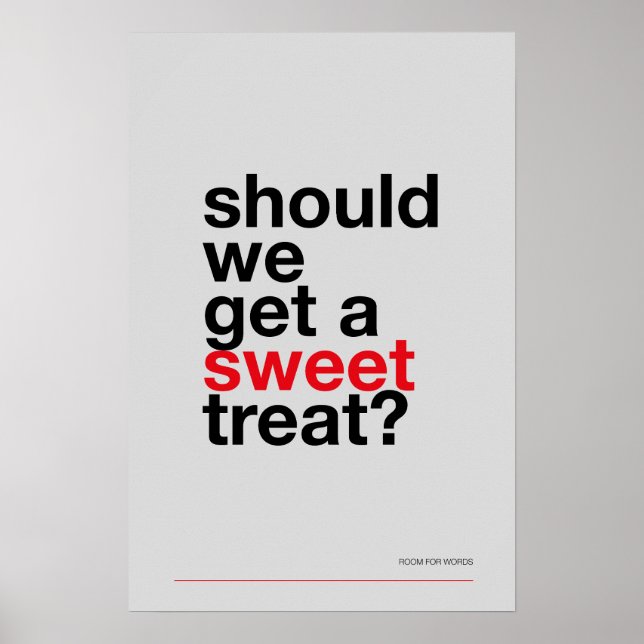 SHOULD WE GET A SWEET TREAT? –Funny Kitchen Poster (Front)