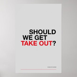 SHOULD WE GET TAKE OUT? – Funny Kitchen Poster