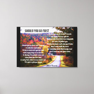 SHOULD YOU GO FIRST POEM canvas Print