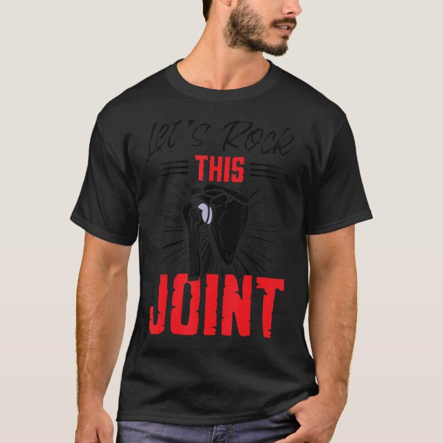 Shoulder Surgery Funny Quote Replacement T-Shirt (Front)