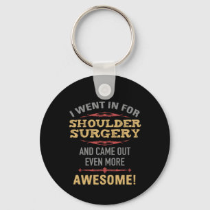 Shoulder Surgery Recovery Humour Key Ring