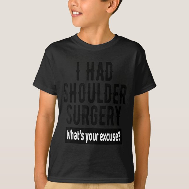Shoulder Surgery Recovery Quote Funny Get Well Soo T-Shirt (Front)