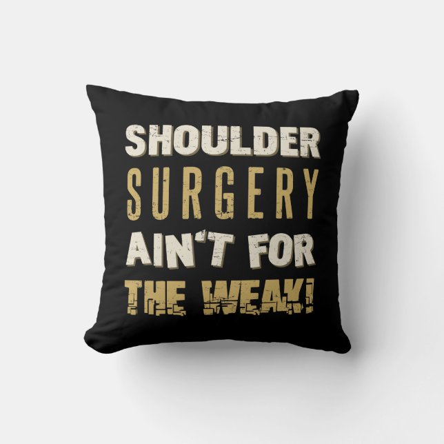 Shoulder Surgery Strong Humour Cushion (Front)