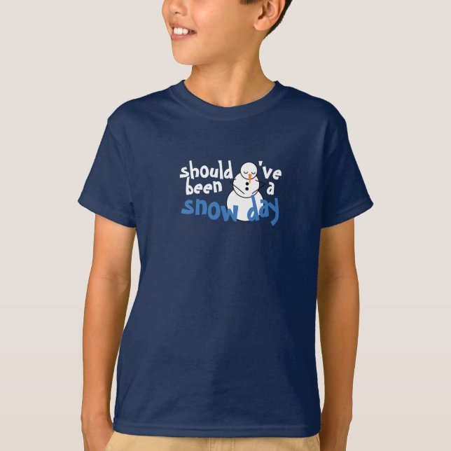 Should've been a Snow Day Winter School Snowman T-Shirt (Front)