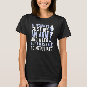Should've Cost An Arm & A Leg I Negotiated Ampu T-Shirt