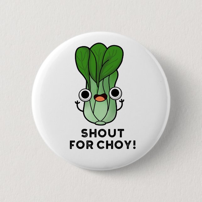 Shout For Choy Funny Veggie Bok Choy Pun  6 Cm Round Badge (Front)