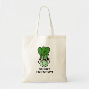 Shout For Choy Funny Veggie Bok Choy Pun  Tote Bag