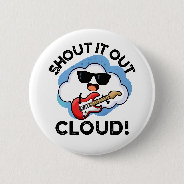 Shout It Out Cloud Funny Music Weather Pun  6 Cm Round Badge (Front)