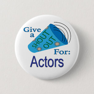 Shout Out for Actors 6 Cm Round Badge