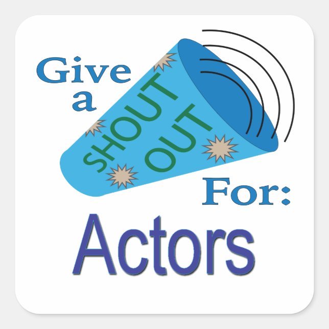 Shout Out for Actors Square Sticker (Front)