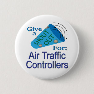 Shout Out for Air Traffic Controllers 6 Cm Round Badge