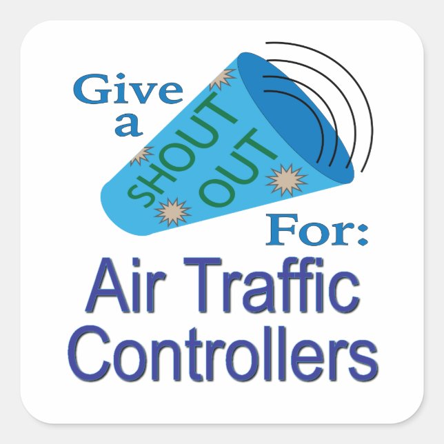 Shout Out for Air Traffic Controllers  Square Sticker (Front)