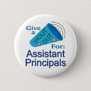 Shout Out for Assistant Principals 6 Cm Round Badge