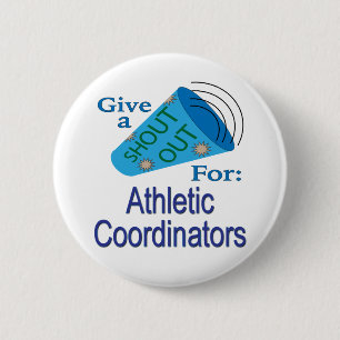 Shout Out for Athletic Coordinators 6 Cm Round Badge