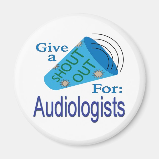 Shout Out for Audiologists Magnet (Front)