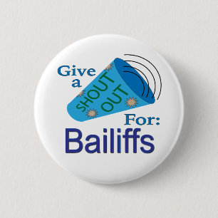 Shout Out for Bailiffs 6 Cm Round Badge