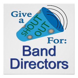 Shout Out for Band Directors Poster