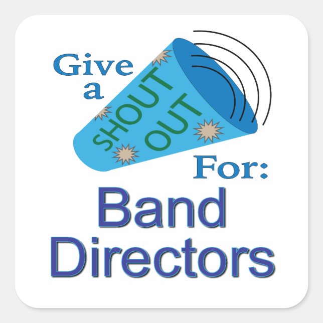 Shout Out for Band Directors Square Sticker (Front)
