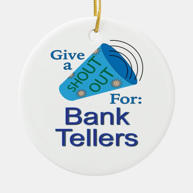Shout Out for Bank Tellers Ceramic Tree Decoration (Front)