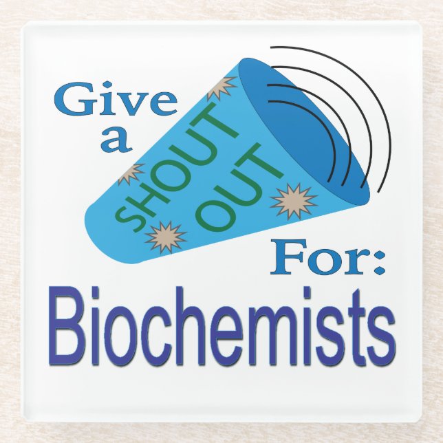 Shout Out for Biochemists Glass Coaster (Front)