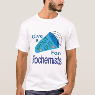 Shout Out for Biochemists T-Shirt