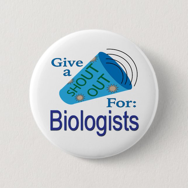 Shout Out for Biologists 6 Cm Round Badge (Front)