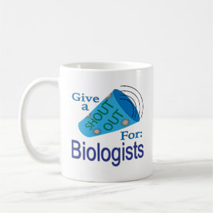 Shout Out for Biologists Coffee Mug
