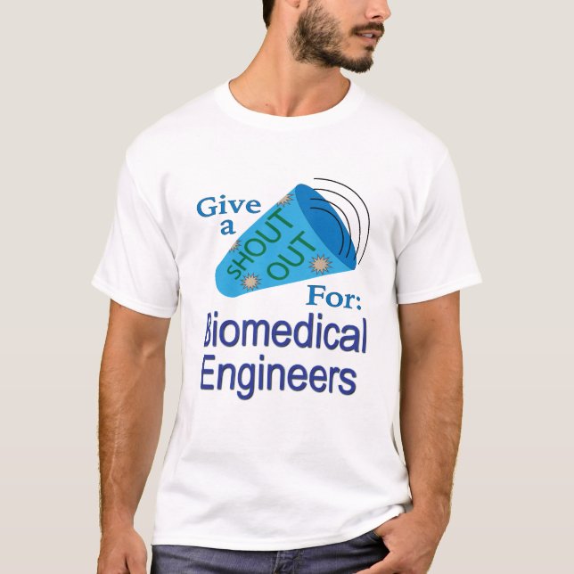 Shout Out for Biomedical Engineers T-Shirt (Front)