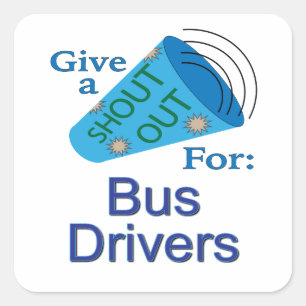 Shout Out for Bus Drivers Square Sticker