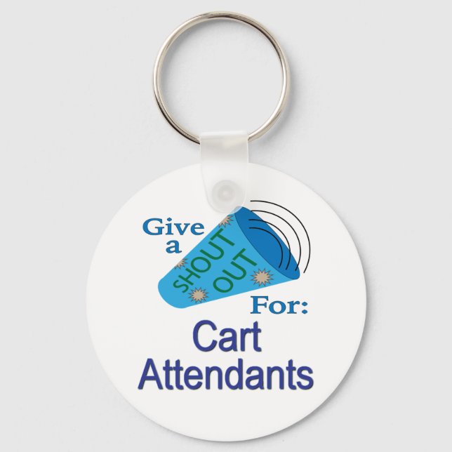 Shout Out for Cart Attendants Key Ring (Front)