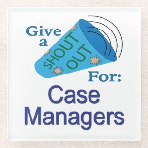 Shout Out for Case Managers Glass Coaster