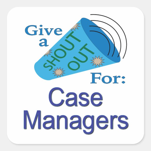 Shout Out for Case Managers Square Sticker (Front)