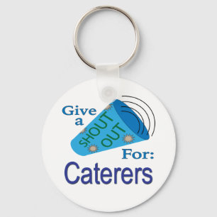 Shout Out for Caterers Key Ring