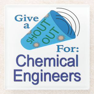 Shout Out for Chemical Engineers Glass Coaster