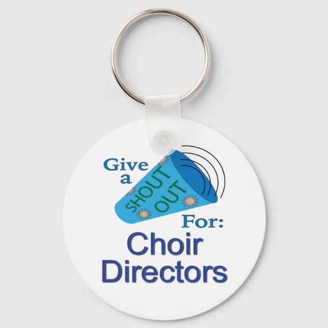 Shout Out for Choir Directors Key Ring (Front)